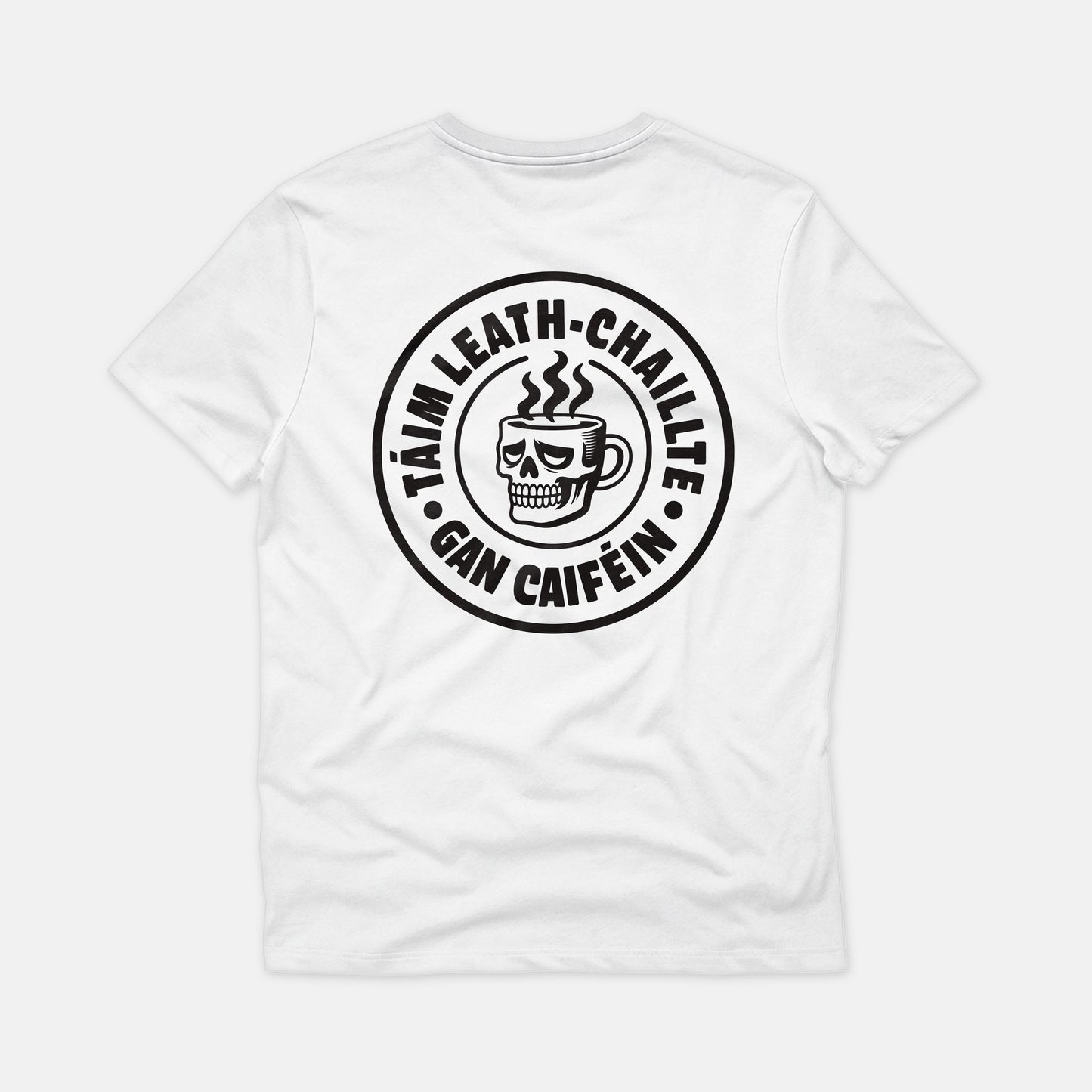 Táim Leath Chaillte Gan Caféin T-Shirt