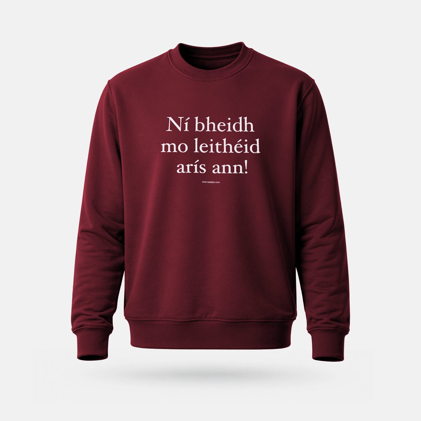 Ní Bheidh Mo Leithéid Arís Ann! - Adults' Sweatshirt