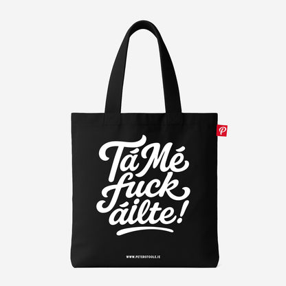Tá Mé Fuckáilte! Tote Bag