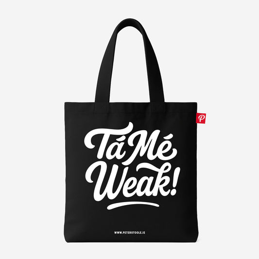 Tá Mé Weak! Tote Bag