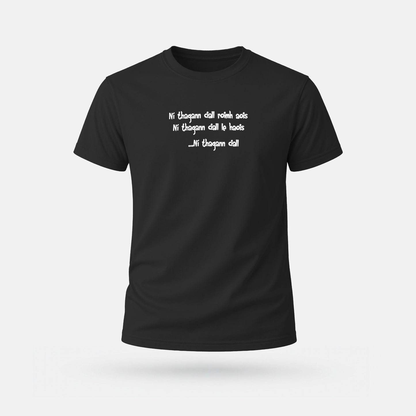 Ní Thagann Ciall Roimh Aois - Adults' T-Shirt