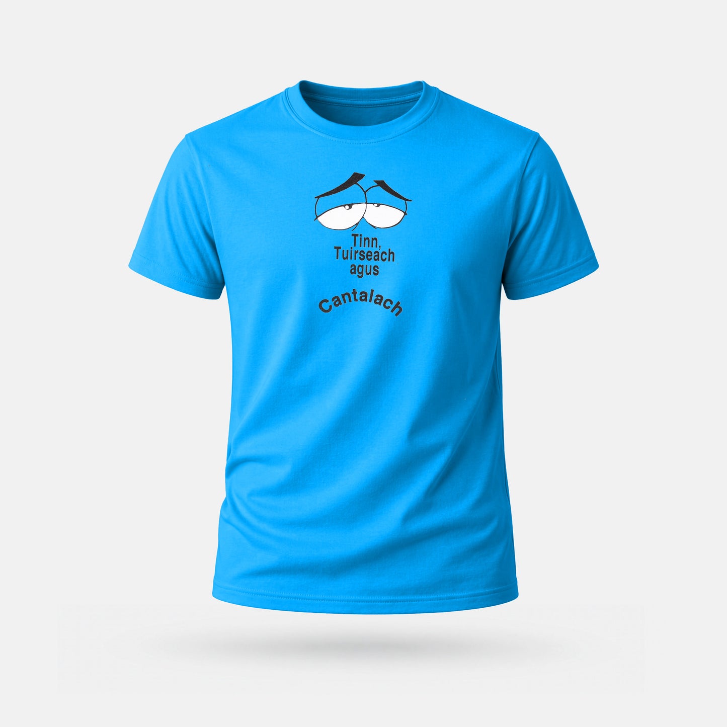 Tinn Tuirseach agus Cantalach - Adults' T-Shirt