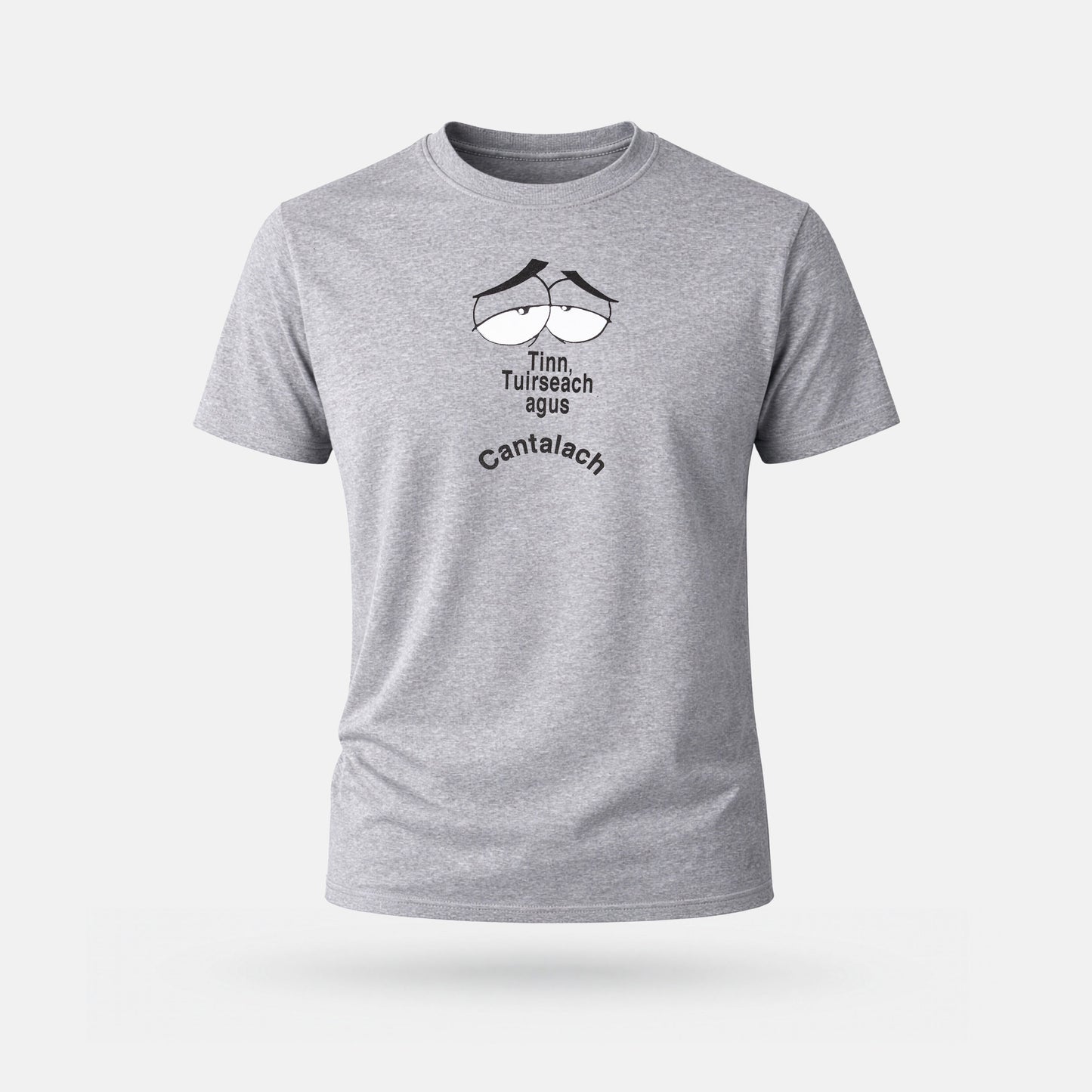 Tinn Tuirseach agus Cantalach - Adults' T-Shirt