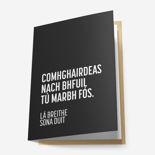 Comhghairdeas Nach Bhfuil Tú Marbh Fós! Greeting Card