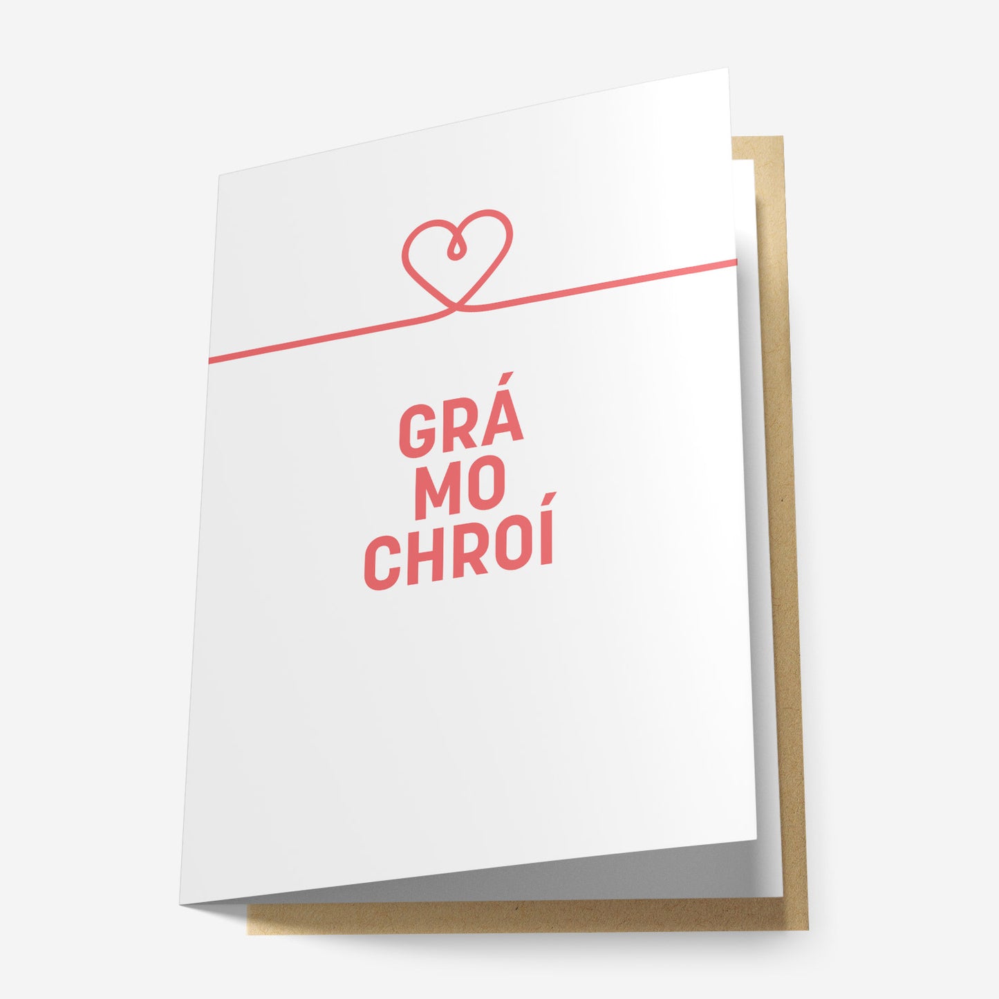 Grá Mo Chrói Greeting Card