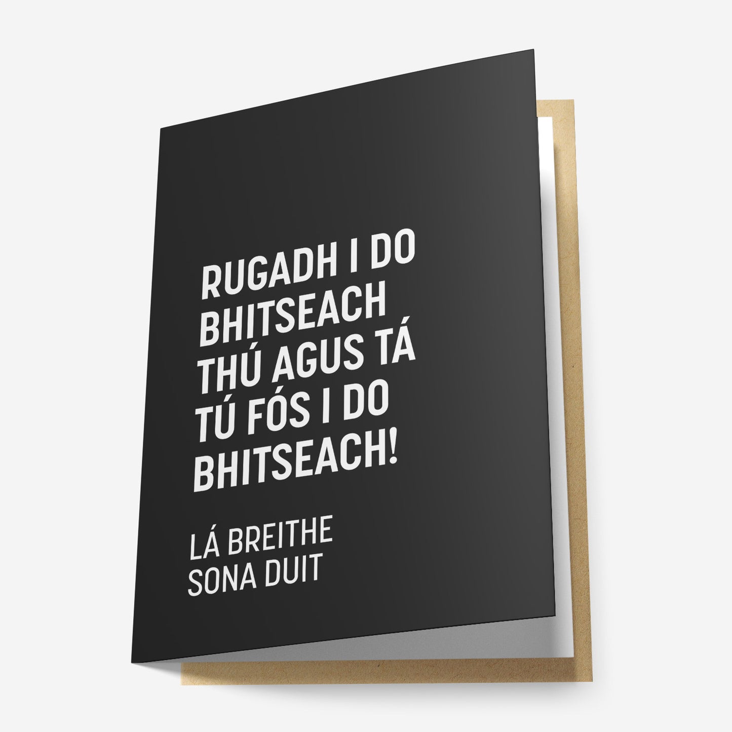 Rugadh I Do Bhitseach Thú Agus Tá Tú Fós i Do Bhitseach Greeting Card