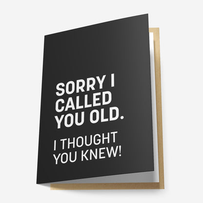 Sorry I Called You Old Greeting Card