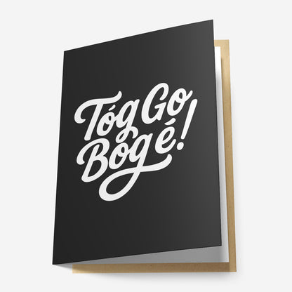 Tóg Go Bog É Greeting Card