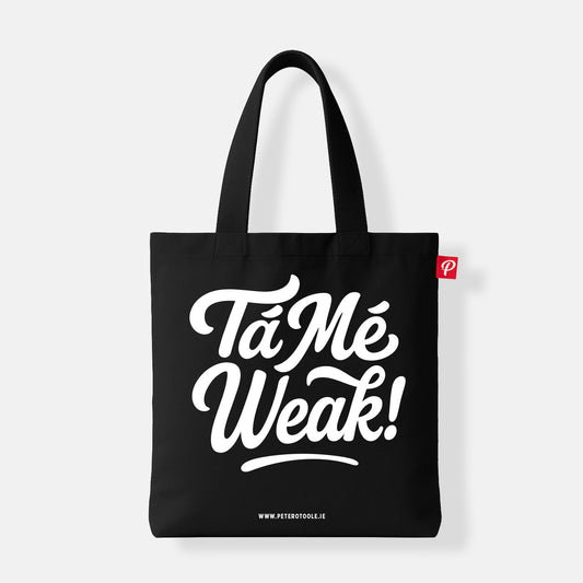 Tá Mé Weak! Tote Bag