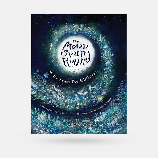 The Moon Spun Round by W.B Yeats for Children - Book