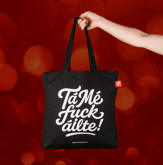 Tá Mé Fuckáilte! Tote Bag