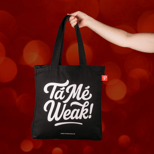 Tá Mé Weak! Tote Bag